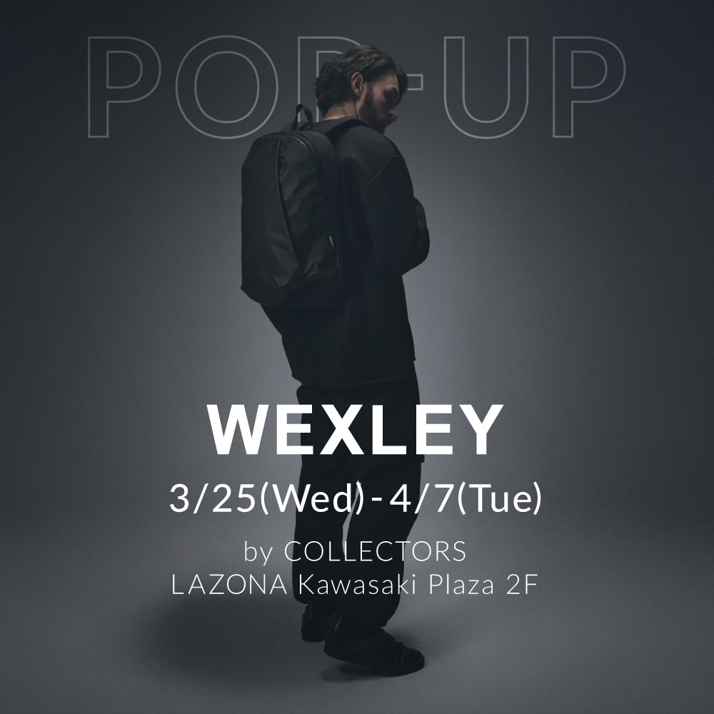 【期間限定】WEXLEY POPUP STORE by COLLECTORS 開催！【ラゾーナ川崎プラザ２階】